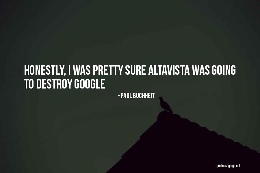 Altavista Quotes By Paul Buchheit Altavista Quotes By Paul Buchheit
