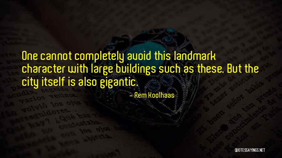 Altceva Ce Quotes By Rem Koolhaas Altceva Ce Quotes By Rem Koolhaas