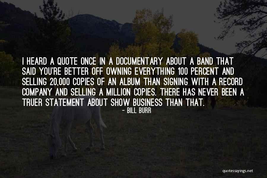Alteleyeshegnem Quotes By Bill Burr Alteleyeshegnem Quotes By Bill Burr