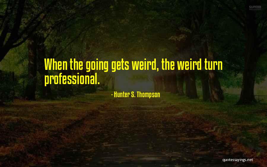 Altenburger Electronic Quotes By Hunter S. Thompson Altenburger Electronic Quotes By Hunter S. Thompson