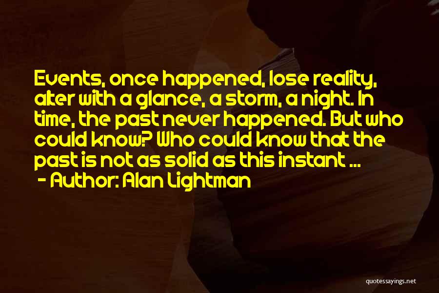 Alter Reality Quotes By Alan Lightman