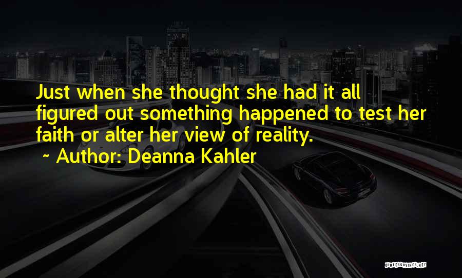 Alter Reality Quotes By Deanna Kahler