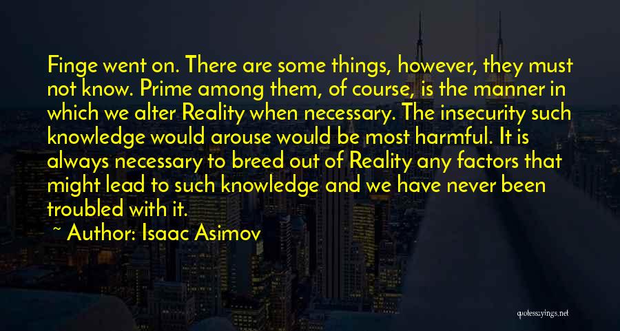 Alter Reality Quotes By Isaac Asimov