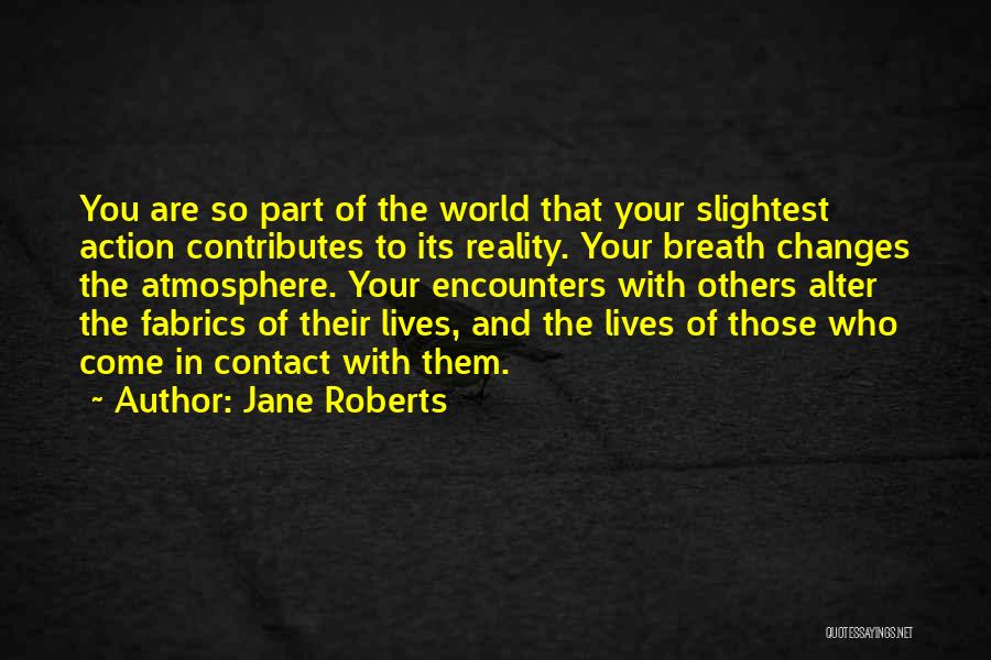 Alter Reality Quotes By Jane Roberts