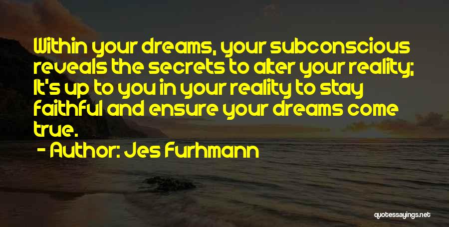 Alter Reality Quotes By Jes Furhmann