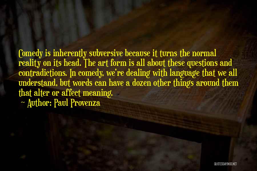Alter Reality Quotes By Paul Provenza