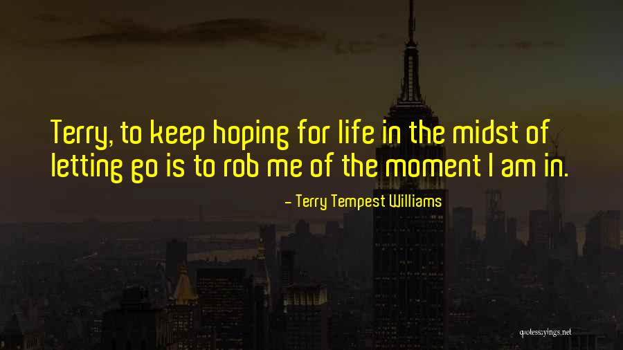 Altercation Antonym Quotes By Terry Tempest Williams Altercation Antonym Quotes By Terry Tempest Williams