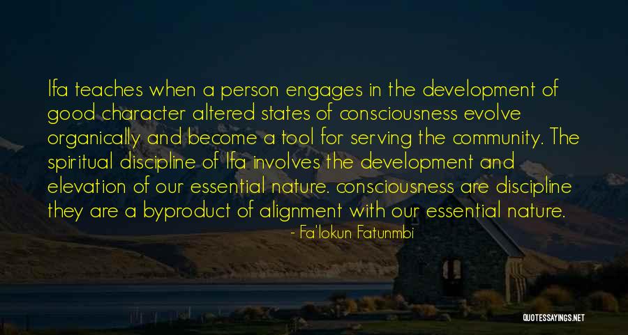 Altered Consciousness Quotes By Fa'lokun Fatunmbi Altered Consciousness Quotes By Fa'lokun Fatunmbi