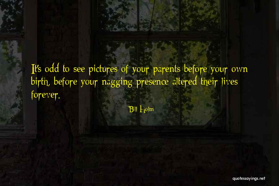 Altered Forever Quotes By Bill Holm Altered Forever Quotes By Bill Holm
