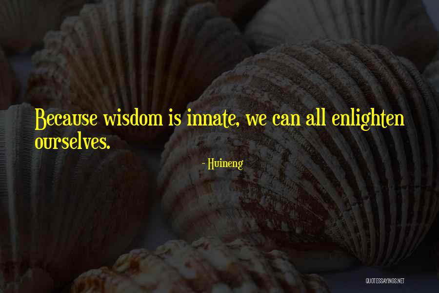 Altered Forever Quotes By Huineng Altered Forever Quotes By Huineng
