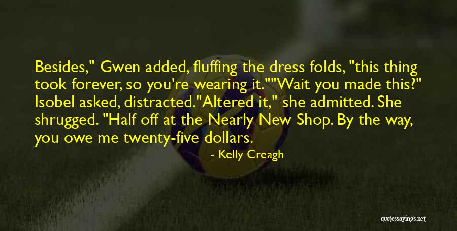 Altered Forever Quotes By Kelly Creagh Altered Forever Quotes By Kelly Creagh