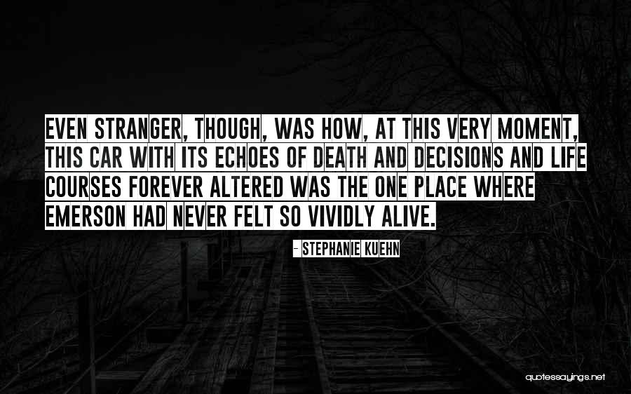 Altered Forever Quotes By Stephanie Kuehn Altered Forever Quotes By Stephanie Kuehn
