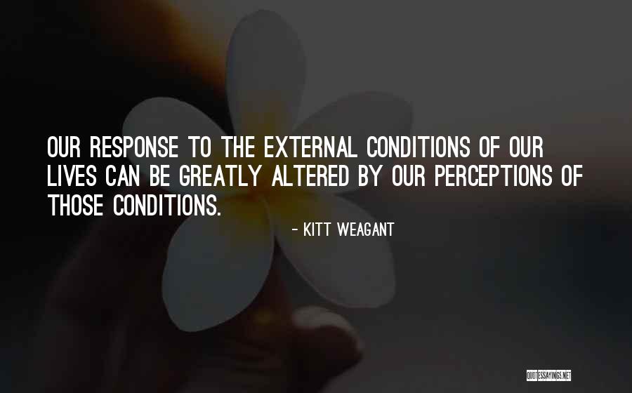 Altered Perception Quotes By Kitt Weagant Altered Perception Quotes By Kitt Weagant