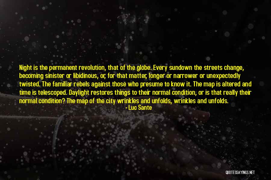 Altered Perception Quotes By Luc Sante Altered Perception Quotes By Luc Sante