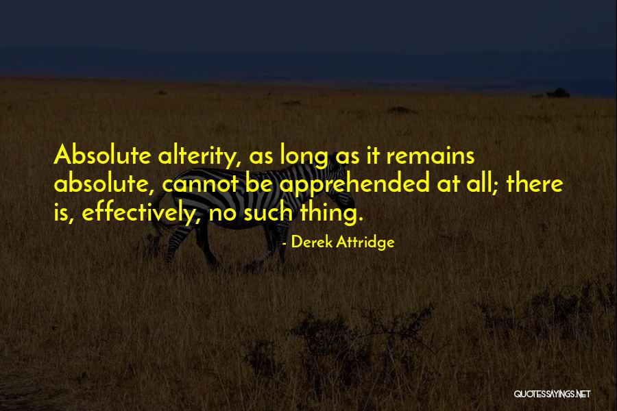 Alterity Inc Quotes By Derek Attridge Alterity Inc Quotes By Derek Attridge