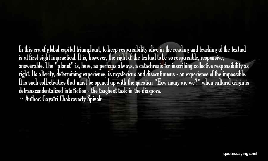 Alterity Quotes By Gayatri Chakravorty Spivak