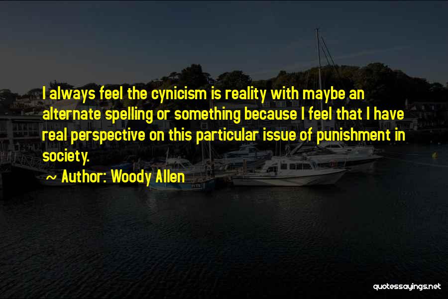 Alternate Perspective Quotes By Woody Allen