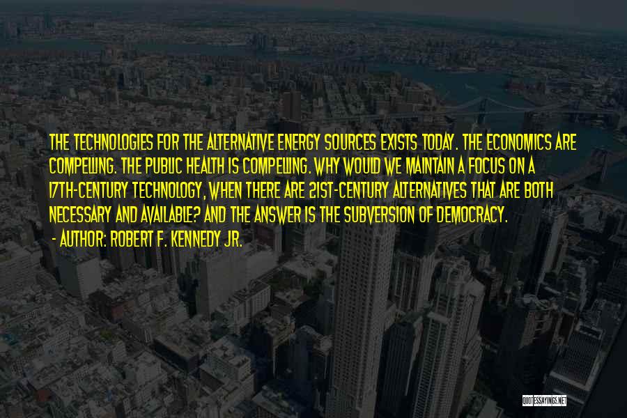 Alternative Energy Sources Quotes By Robert F. Kennedy Jr.