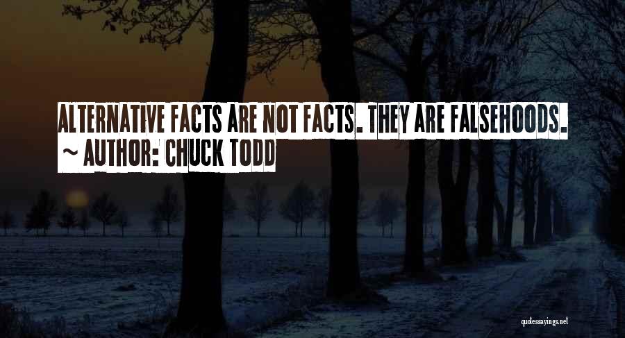 Alternative Facts Quotes By Chuck Todd