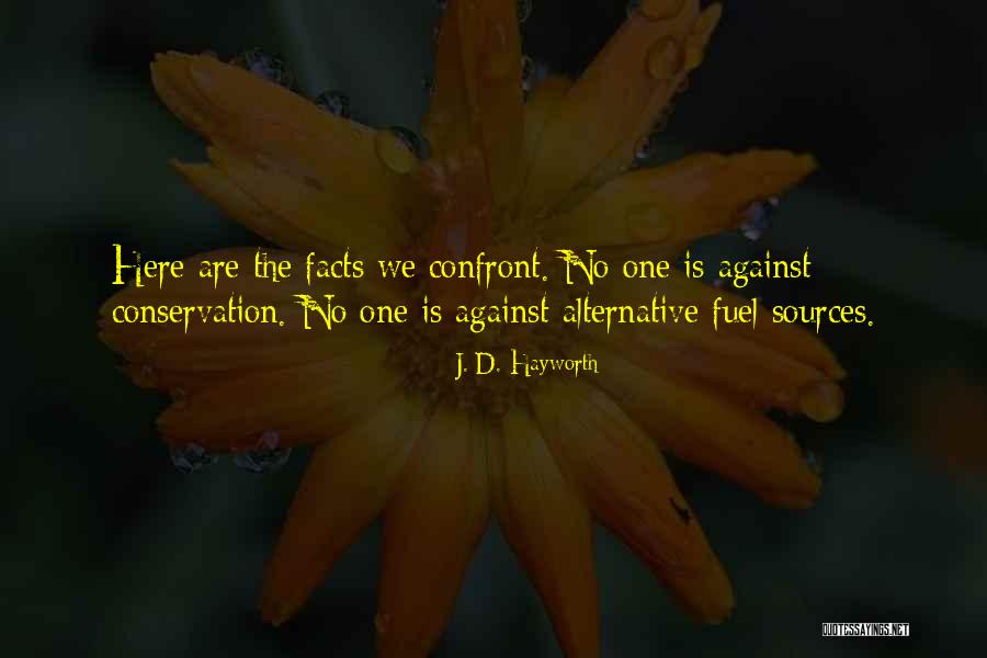 Alternative Facts Quotes By J. D. Hayworth Alternative Facts Quotes By J. D. Hayworth