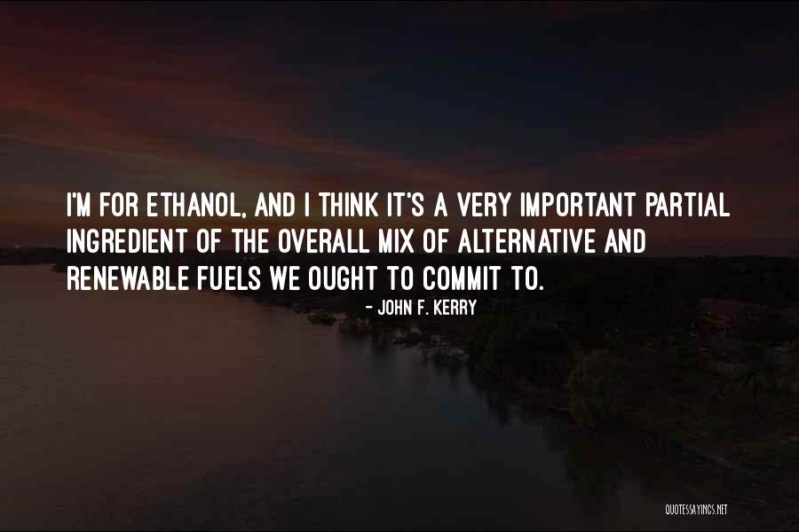 Alternative Fuels Quotes By John F. Kerry