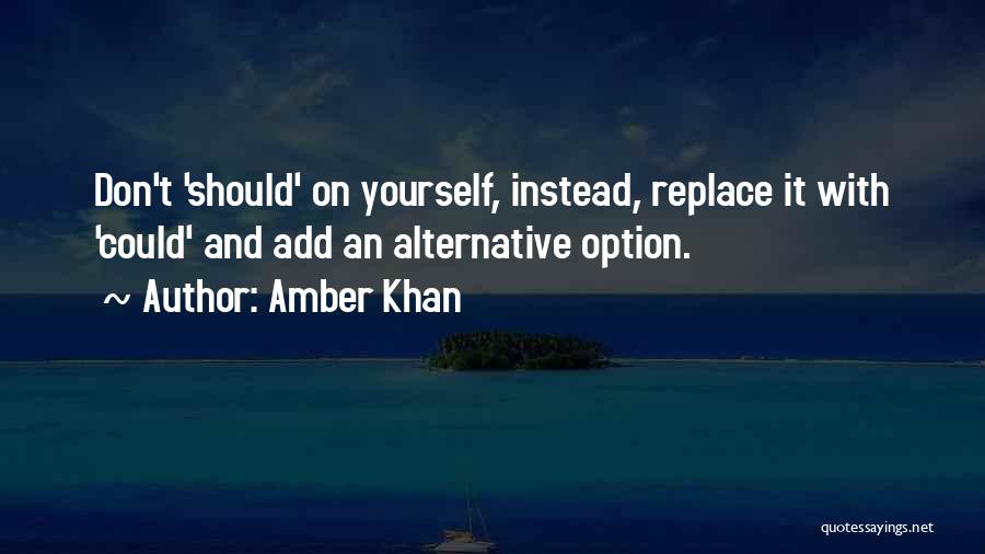 Alternative Inspirational Quotes By Amber Khan