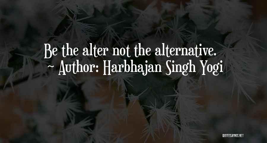 Alternative Inspirational Quotes By Harbhajan Singh Yogi