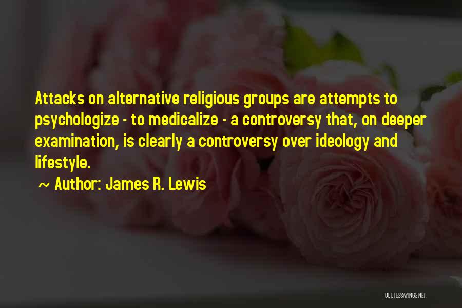 Alternative Lifestyle Quotes By James R. Lewis