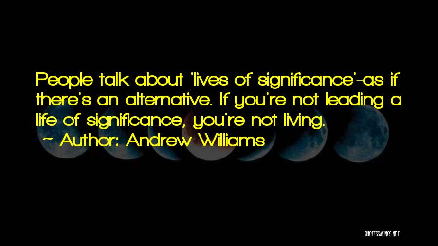 Alternative Living Quotes By Andrew Williams