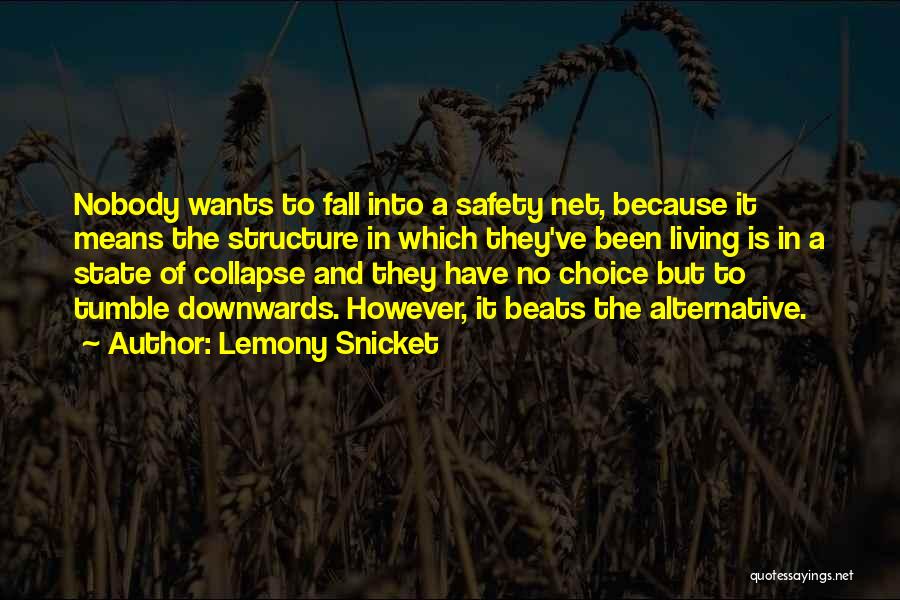 Alternative Living Quotes By Lemony Snicket