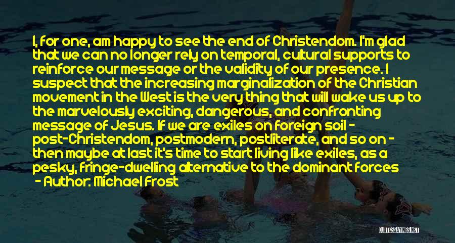 Alternative Living Quotes By Michael Frost