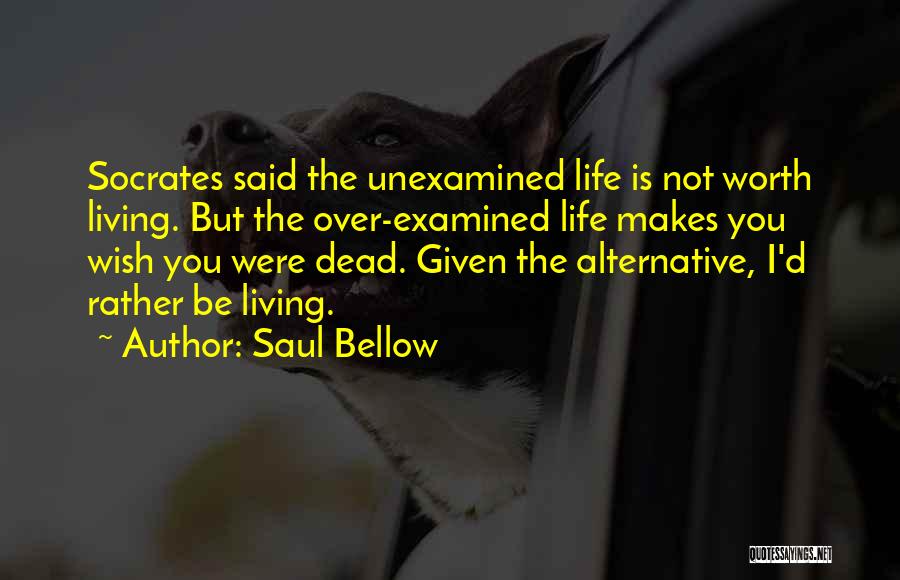 Alternative Living Quotes By Saul Bellow