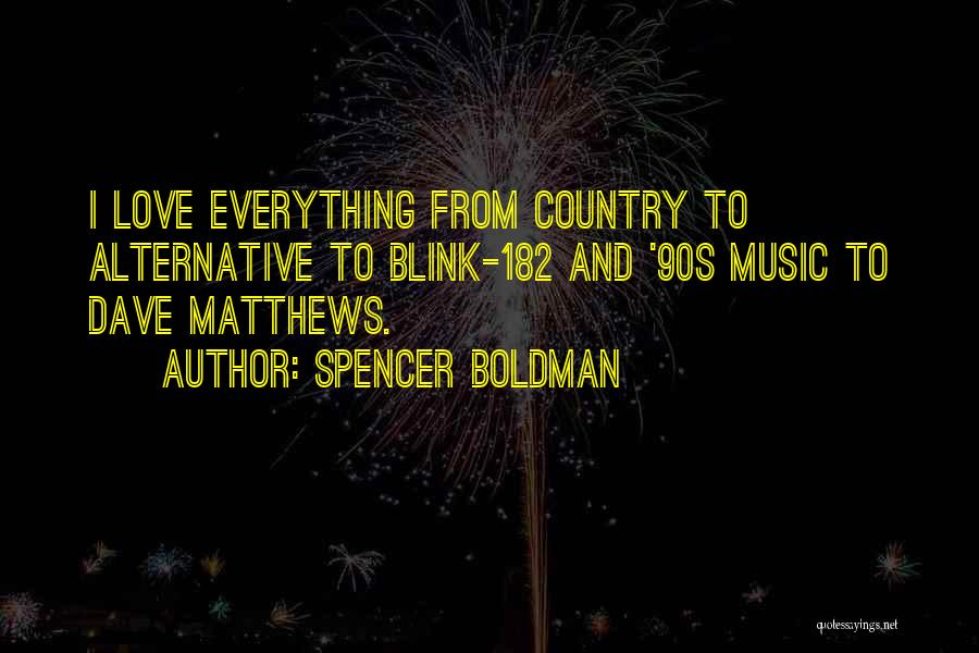 Alternative Music Love Quotes By Spencer Boldman