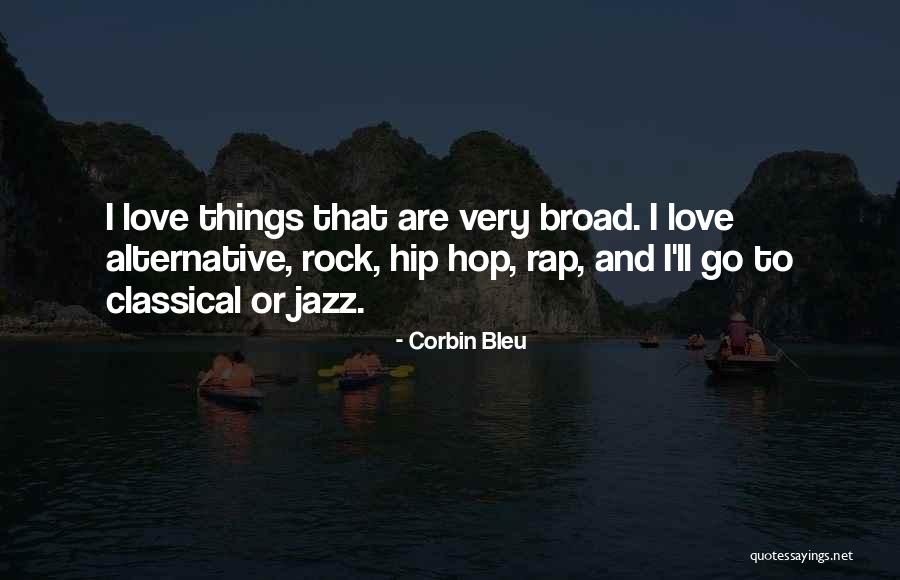 Alternative Rock Quotes By Corbin Bleu Alternative Rock Quotes By Corbin Bleu