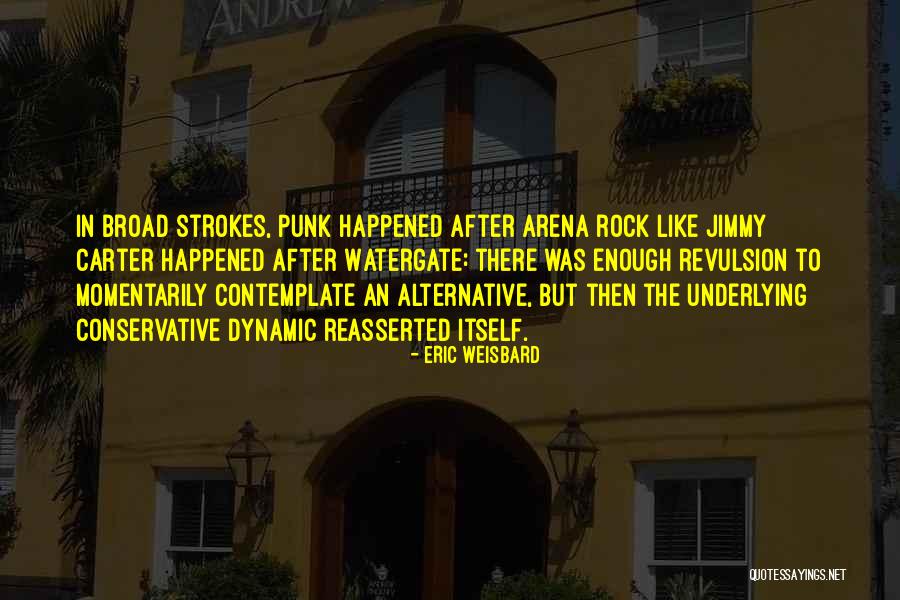 Alternative Rock Quotes By Eric Weisbard Alternative Rock Quotes By Eric Weisbard