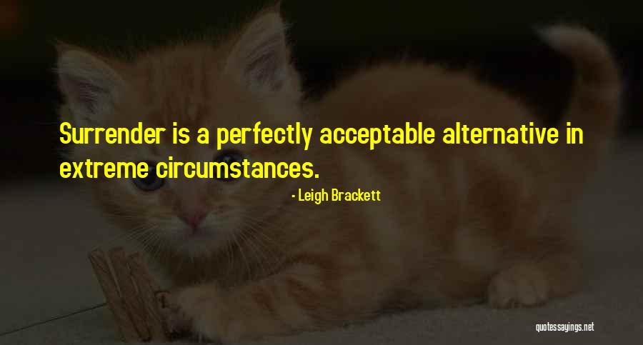 Alternatives Quotes By Leigh Brackett Alternatives Quotes By Leigh Brackett