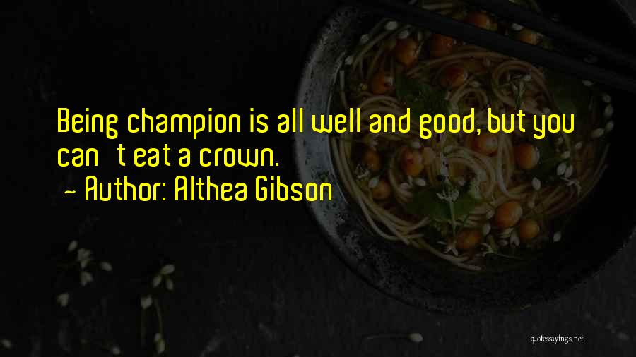 Althea Gibson Quotes 1669923