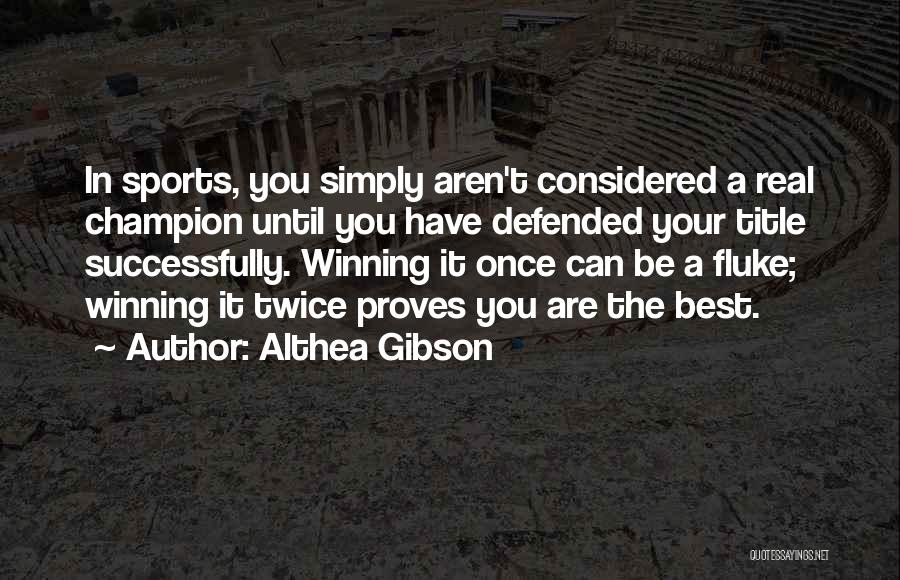 Althea Gibson Quotes 592094