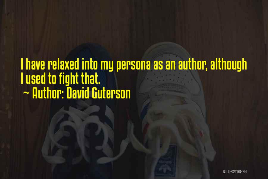 Although We Fight Quotes By David Guterson