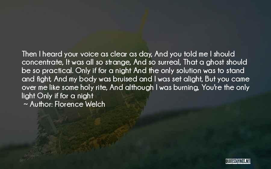 Although We Fight Quotes By Florence Welch