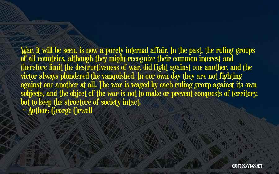 Although We Fight Quotes By George Orwell