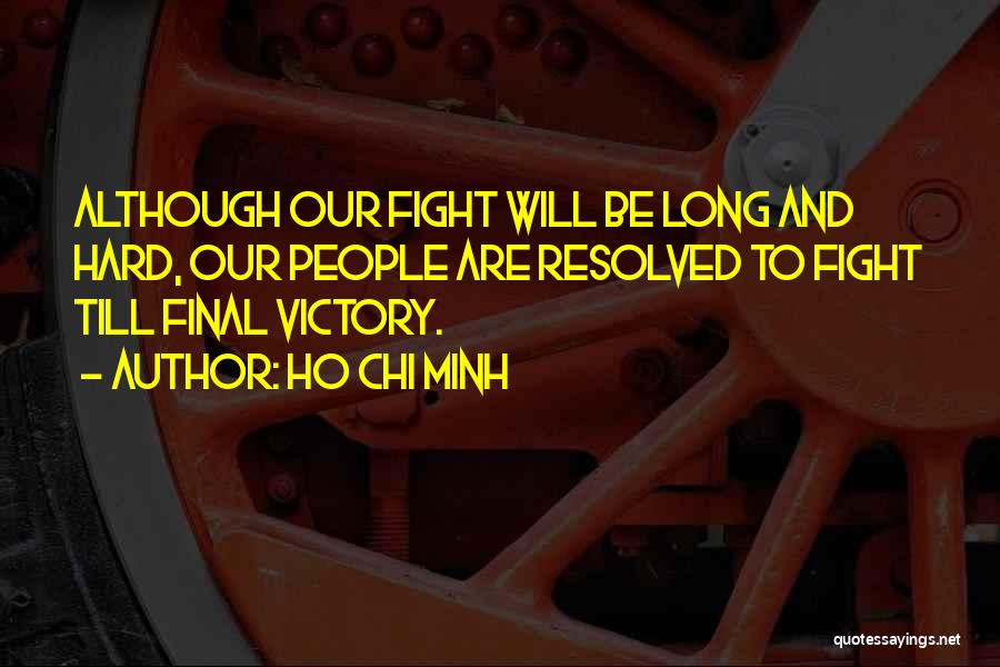 Although We Fight Quotes By Ho Chi Minh