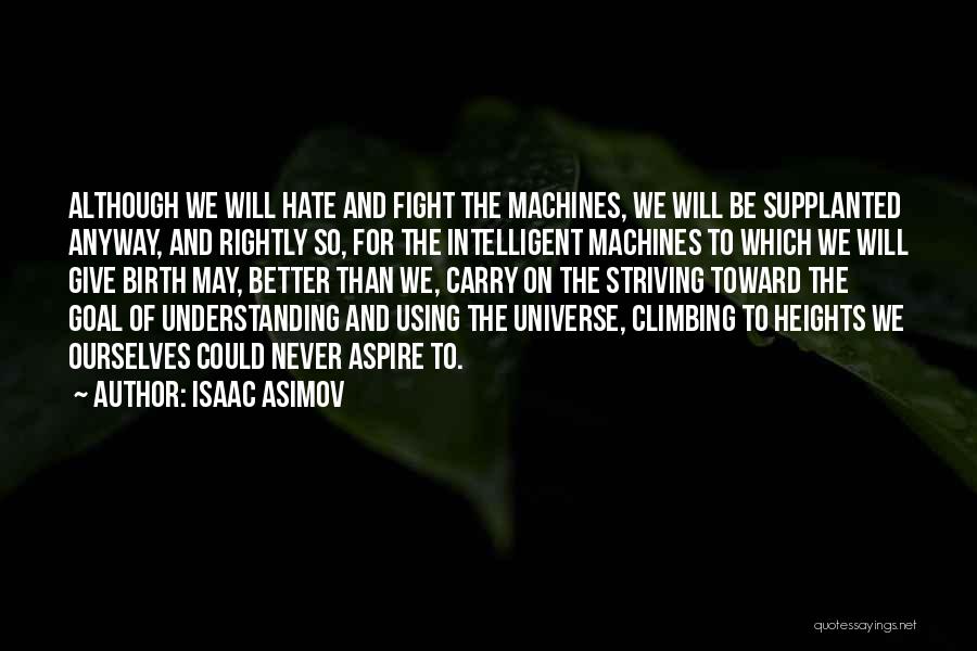 Although We Fight Quotes By Isaac Asimov