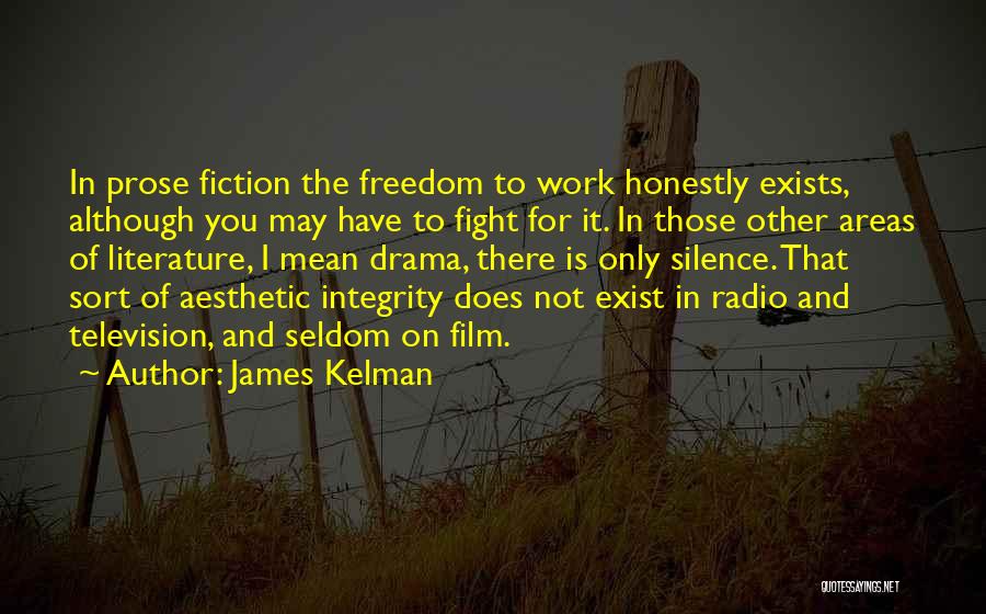 Although We Fight Quotes By James Kelman