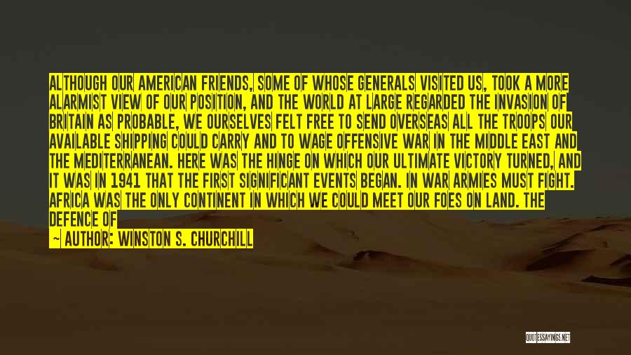 Although We Fight Quotes By Winston S. Churchill