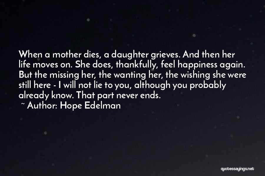 Although You Are Not Here Quotes By Hope Edelman