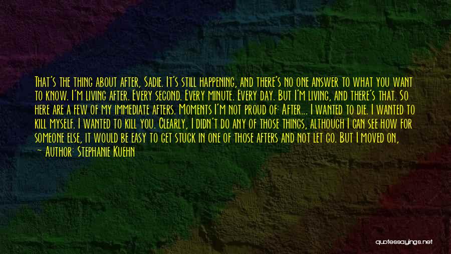 Although You Are Not Here Quotes By Stephanie Kuehn