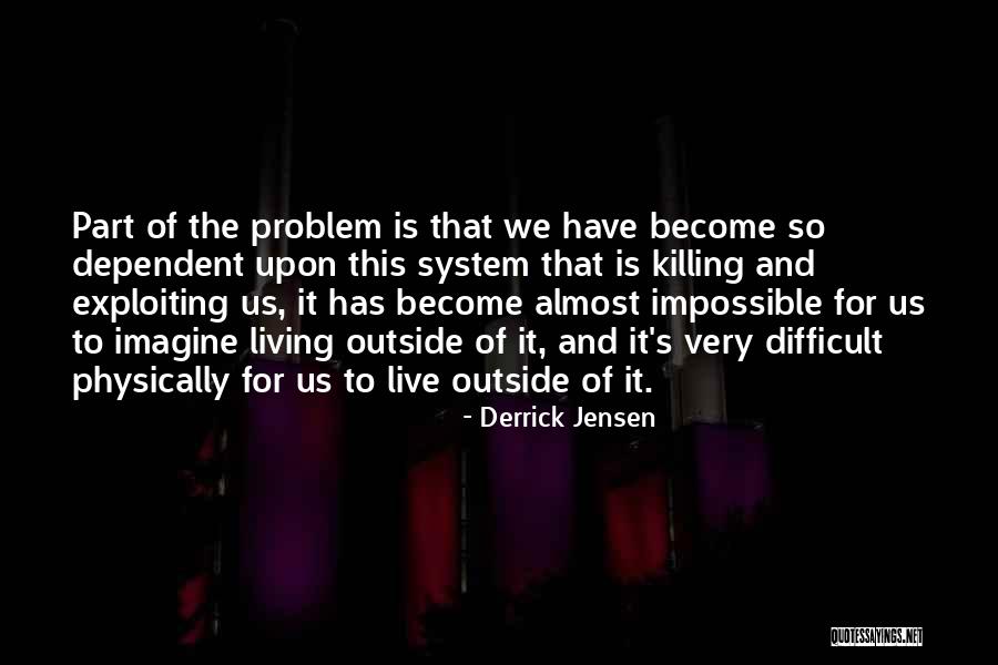 Altibajo Definicion Quotes By Derrick Jensen Altibajo Definicion Quotes By Derrick Jensen