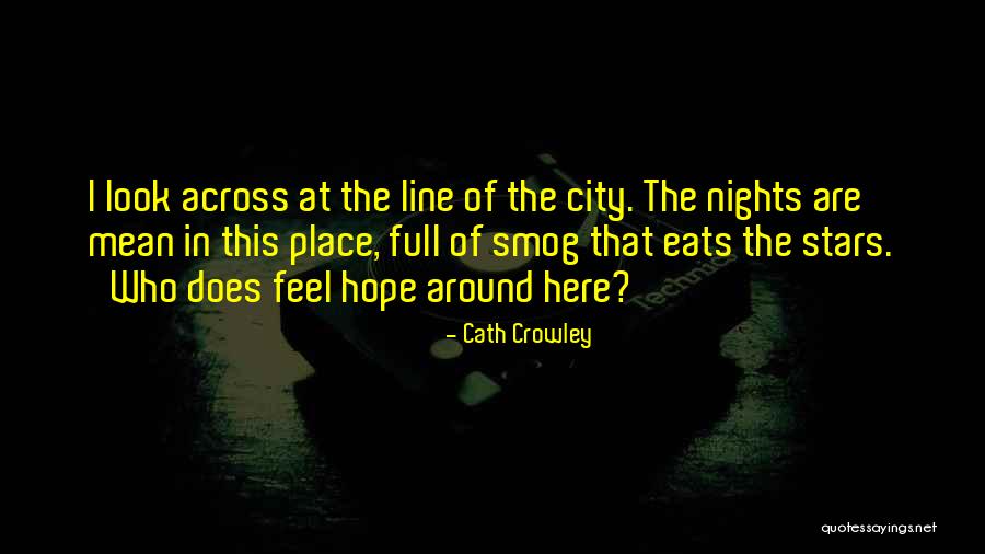 Altiplanicies Quotes By Cath Crowley Altiplanicies Quotes By Cath Crowley