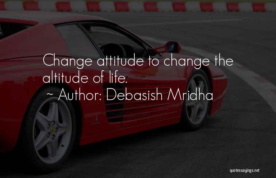 Altitude Quotes By Debasish Mridha